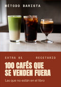 100 Cafés que se Venden Fuera · recetario de Método Barista